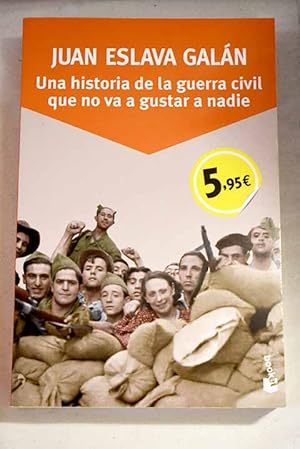 Imagen del vendedor de Una historia de la guerra civil que no va a gustar a nadie a la venta por Alcan Libros