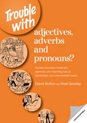 Bild des Verkufers fr Trouble with Adjectives, Adverbs and Pronouns?: Guided Discovery Materials, Exercises and Teaching Tips at Elementary and Intermediate Levels (Copycats) zum Verkauf von WeBuyBooks