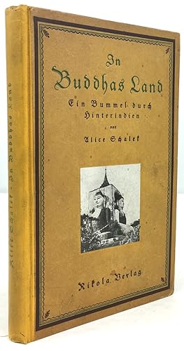 Imagen del vendedor de In Buddhas Land. Ein Bummel durch Hinterindien. Mit 48 eigenen Aufnahmen. a la venta por Antiquariat Heiner Henke