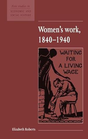 Seller image for Women's Work, 1840-1940: Waiting for a Living Wace: 6 for sale by WeBuyBooks