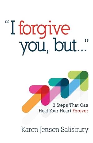 Bild des Verkufers fr I Forgive You, But.: 3 Steps That Can Heal Your Heart Forever zum Verkauf von WeBuyBooks