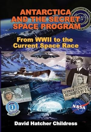 Bild des Verkufers fr Antarctica and the Secret Space Program: From WWII to the Current Space Race zum Verkauf von WeBuyBooks