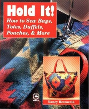 Bild des Verkufers fr Hold it!: How to Sew Bags, Totes Duffels, Pouches and More zum Verkauf von WeBuyBooks