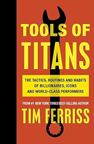 Immagine del venditore per Tools of Titans: The Tactics, Routines, and Habits of Billionaires, Icons, and World-Class Performers venduto da WeBuyBooks