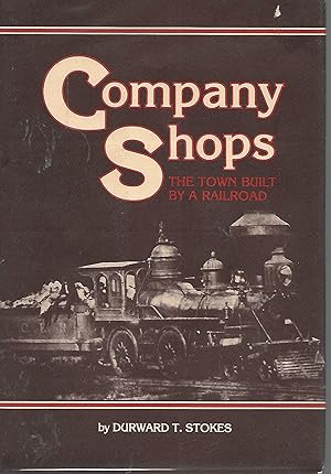 Company Shops: The Town Built By A Railroad