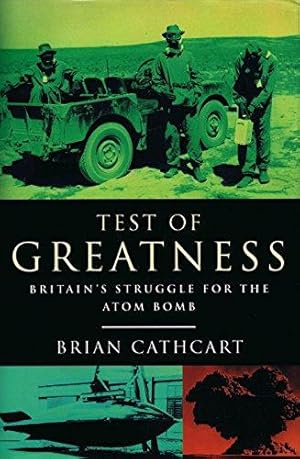 Immagine del venditore per Test of Greatness:Britain's Struggle for the Atomic Bomb: Britain's Struggle for the Atom Bomb venduto da WeBuyBooks