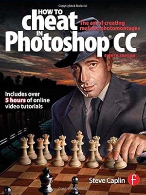 Imagen del vendedor de How To Cheat In Photoshop CC: The art of creating realistic photomontages a la venta por WeBuyBooks