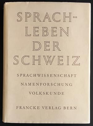 Bild des Verkufers fr Sprachleben der Schweiz: Sprachwissenschaft, Namenforschung, Volkskunde. zum Verkauf von Antiquariat Im Seefeld / Ernst Jetzer