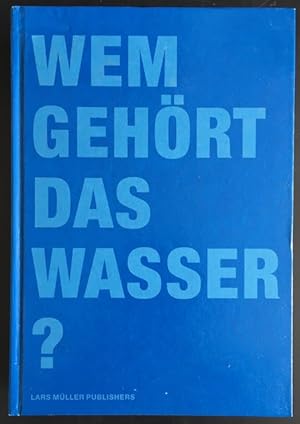 Bild des Verkufers fr Wem gehrt das Wasser? zum Verkauf von Antiquariat Im Seefeld / Ernst Jetzer