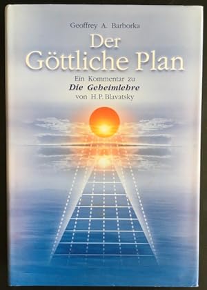 Bild des Verkufers fr Der gttliche Plan: Ein Kommentar zu Die Geheimlehre von H. P. Blavatsky. zum Verkauf von Antiquariat Im Seefeld / Ernst Jetzer