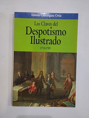 Bild des Verkufers fr Las Claves del Despotismo Ilustrado 1715-1789 zum Verkauf von Saturnlia Llibreria