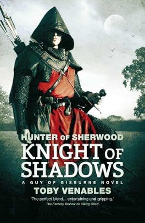 Bild des Verkufers fr Hunter of Sherwood: Knight of Shadows: A Guy of Gisburne Novel (Hunter of Sherwood, 1) zum Verkauf von WeBuyBooks