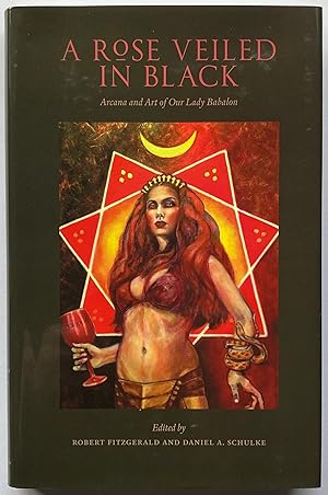 Seller image for A Rose Veiled in Black; Arcana and Art of our Lady Babalon for sale by Midian Books