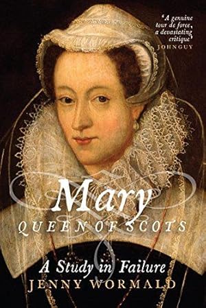 Bild des Verkufers fr Mary, Queen of Scots: A Study in Failure (The Stewart Dynasty in Scotland) zum Verkauf von WeBuyBooks