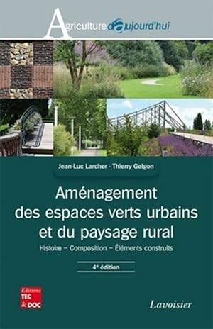 Seller image for Amnagement des espaces verts urbains et du paysage rural (4 d.): Histoire - Composition - lments construits for sale by Dmons et Merveilles