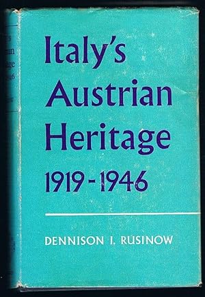 Italy's Austrian Heritage: 1919-1946.