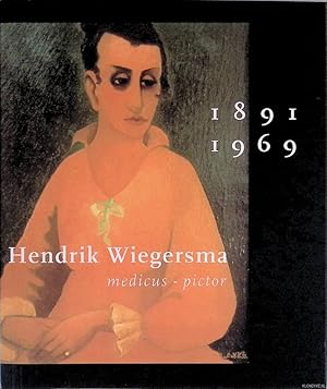 Immagine del venditore per Hendrik Wiegersma 1891-1969: medicus-pictor venduto da Klondyke