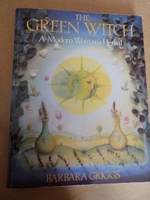 Seller image for The Green Witch: Modern Woman's Herbal for sale by WeBuyBooks