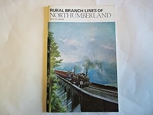 Bild des Verkufers fr Rural Branch Lines of Northumberland. zum Verkauf von Carmarthenshire Rare Books