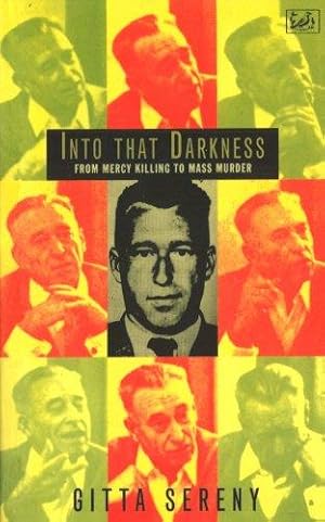 Bild des Verkufers fr Into That Darkness: From Mercy Killing to Mass Murder zum Verkauf von WeBuyBooks