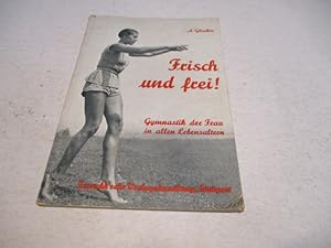 Seller image for Frische und frei! Gymnastik der Frau in allen Lebenslagen. for sale by Ottmar Mller