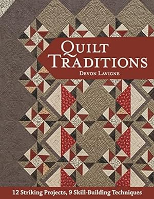 Seller image for Quilt Traditions: 12 Striking Projects, 9 Skill-Building Techniques for sale by WeBuyBooks