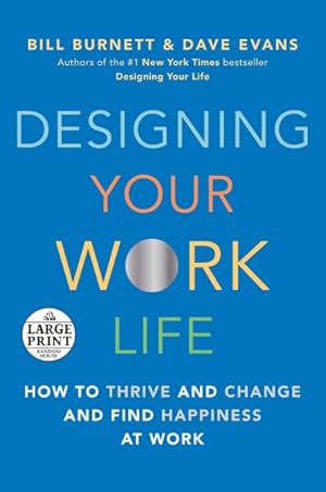 Imagen del vendedor de Designing Your Work Life : How to Thrive and Change and Find Happiness at Work a la venta por GreatBookPrices