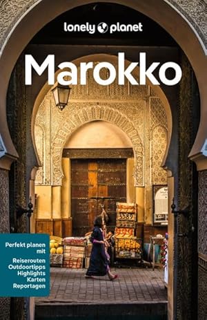 Bild des Verkufers fr LONELY PLANET Reisefhrer Marokko : Eigene Wege gehen und Einzigartiges erleben. zum Verkauf von AHA-BUCH GmbH