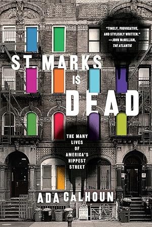 St. Marks Is Dead: The Many Lives of America's Hippest Street [Signed copy]