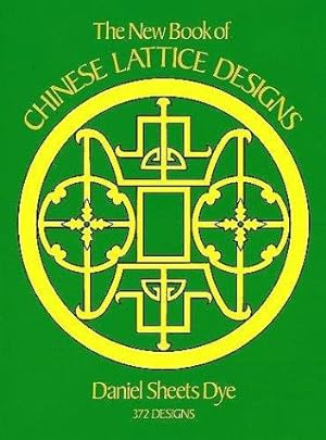 Bild des Verkufers fr The New Book of Chinese Lattice Designs (Dover Pictorial Archives) zum Verkauf von WeBuyBooks