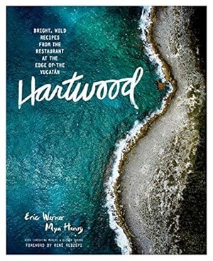 Bild des Verkufers fr Hartwood: Bright, Wild Flavors from the Edge of the Yucatán zum Verkauf von WeBuyBooks