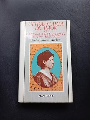 Bild des Verkufers fr Ultima carta de amor de Carolina von Gnderrode a Bettina Brentano zum Verkauf von Vrtigo Libros