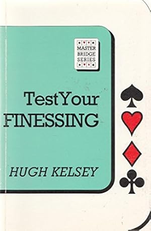 Bild des Verkufers fr Test Your Finessing (Master Bridge Series) zum Verkauf von WeBuyBooks