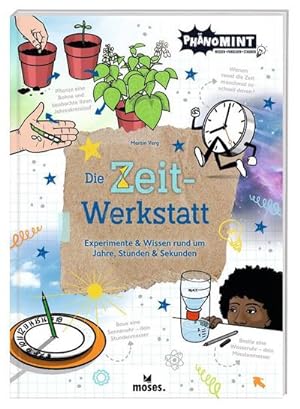 Seller image for PhnoMINT Die Zeit-Werkstatt : Experimente & Wissen rund um Jahre, Stunden & Sekunden for sale by Smartbuy