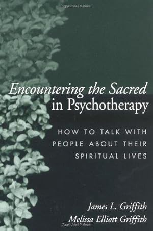Bild des Verkufers fr Encountering the Sacred in Psychotherapy: How to Talk with People about Their Spiritual Lives zum Verkauf von WeBuyBooks