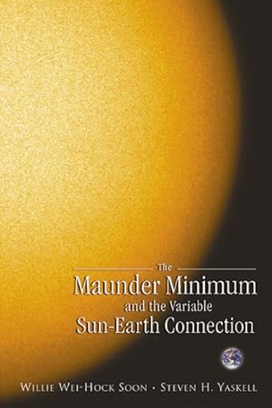 Imagen del vendedor de Maunder Minimum : And the Variable Sun-Earth Connection a la venta por GreatBookPricesUK