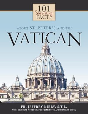 Bild des Verkufers fr 101 Surprising Facts About St. Peter's and the Vatican zum Verkauf von WeBuyBooks