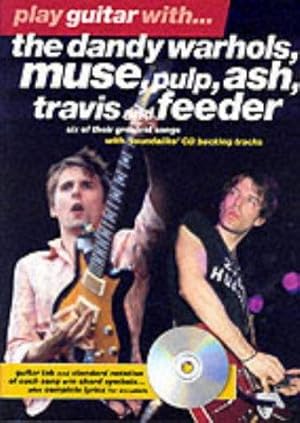 Seller image for Play Guitar with The "Dandy Warhols", "Muse", "Pulp", "ASH", "Travis" and "Feeder" (Play Guitar with.) for sale by WeBuyBooks