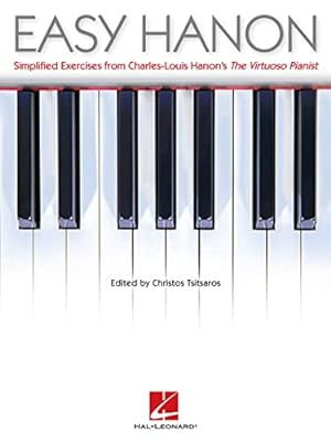 Immagine del venditore per Easy Hanon: Simplified Exercises For Piano: Simplified Exercises from Charles-Louis Hanon's the Virtuoso Pianist venduto da WeBuyBooks