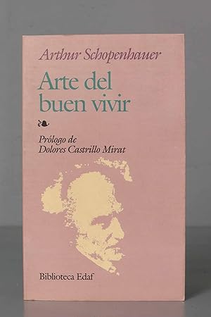 Imagen del vendedor de Arte del buen vivir. Arthur Schopenhauer a la venta por EL DESVAN ANTIGEDADES