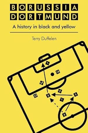 Immagine del venditore per Borussia Dortmund: A history in black and yellow venduto da WeBuyBooks