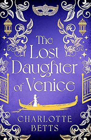 Imagen del vendedor de The Lost Daughter of Venice: evocative new historical fiction full of romance and mystery a la venta por WeBuyBooks