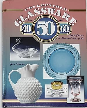 Seller image for Collectible Glassware from the 40's, 50's, 60's, Sixth Edition, an Illustrated value guide for sale by Sandra L. Hoekstra Bookseller