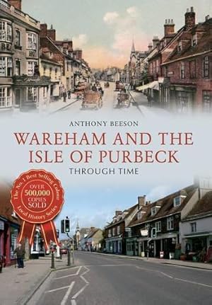 Seller image for Wareham and The Isle of Purbeck Through Time for sale by WeBuyBooks