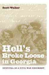 Seller image for Hell's Broke Loose In Georgia : Survival In A Civil War Regiment for sale by GreatBookPrices