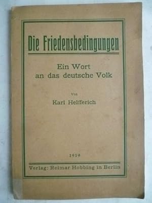 Die Friedensbedingungen - Ein Wort an das deutsche Volk.