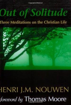 Seller image for Out of Solitude: Three Meditations on the Christian Life for sale by WeBuyBooks