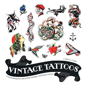 Bild des Verkufers fr Vintage Tattoos: A Sourcebook for Old-School Designs and Tattoo Artists zum Verkauf von WeBuyBooks