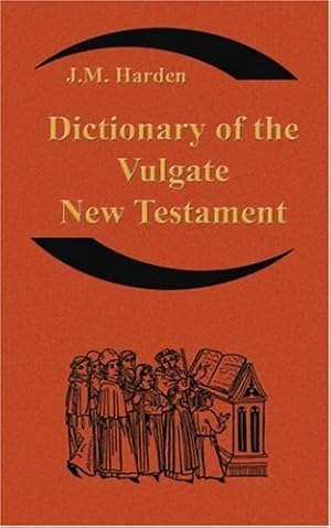 Bild des Verkufers fr Dictionary of the Vulgate New Testament (Nouum Testamentum Latine ): A Dictionary of Ecclesiastical Latin zum Verkauf von WeBuyBooks