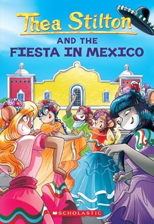 Imagen del vendedor de Thea Stilton and the Fiesta in Mexico a la venta por GreatBookPrices
